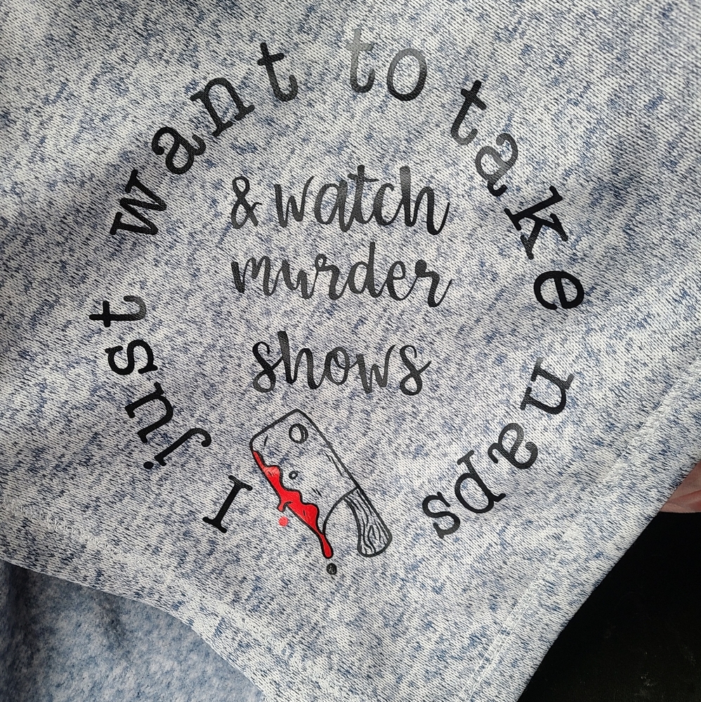 True Crime blanket- Take Naps & Watch Murder Shows